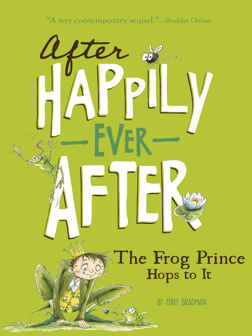Title details for The Frog Prince Hops to It by Tony Bradman - Available